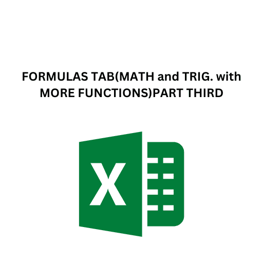 25.FORMULAS TAB(MATH and TRIG. with MORE FUNCTIONS)PART THIRD